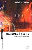 Hacking a coeur. Les enfants du numerique