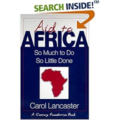 Aid to Africa: So Much to Do, So Little Done (A century foundation book)