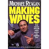 Making Waves: Bold Exposes from Talk Radio's Number One Nighttime Host