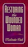 Restoring the Wounded Woman