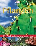 Die Welt erleben und verstehen. Pflanzen by Dorling Kindersley Verlag