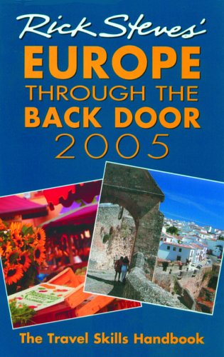 City Travel Guides Discounted  Books : Rick Steves' 2005 Europe Through The Back Door (Rick Steves' Europe Through the Back Door)