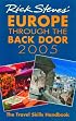 Rick Steves' 2005 Europe Through The Back Door (Rick Steves' Europe Through the Back Door)