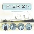 Pier 21: An Illustrated History of Canada's Gateway by Alexa Thompson and M. Ann Hall