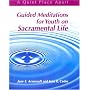 Guided Meditations for Youth on Sacramental Life: Leader's Guide (Quiet Place Apart)