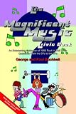 The Magnificent Music Trivia Book: An Entertaining Collection of 1000 Rock n Roll Trivia Questions From the 50s to the 90s