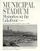 Search : Municipal Stadium: Memories on the Lakefront, A 50 year Pictorial History 1931 to 1981 -  Featuring over 415 images from  the Cleveland Press Collection
