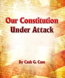 Our Constitution Under Attack