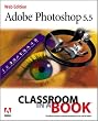 Adobe(R) Photoshop(R) 5.5 Classroom in a Book (Classroom in a Book (Adobe))