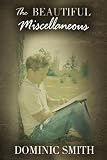 The Beautiful Miscellaneous: A Novel