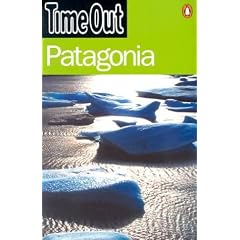 "Time Out" Guide to Patagonia ("Time Out" Guides)