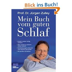 Mein Buch vom guten Schlaf: Endlich wieder richtig schlafen. Was nachts in unserem K�rper abl�uft. Schlafst�rungen erkennen und nat�rlich behandeln. Mit gro�em Schlaftest