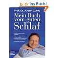 Mein Buch vom guten Schlaf: Endlich wieder richtig schlafen. Was nachts in unserem K�rper abl�uft. Schlafst�rungen erkennen und nat�rlich behandeln. Mit gro�em Schlaftest