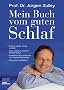 Mein Buch vom guten Schlaf: Endlich wieder richtig schlafen. Was nachts in unserem K�rper abl�uft. Schlafst�rungen erkennen und nat�rlich behandeln. Mit gro�em Schlaftest