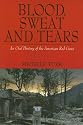 Blood, Sweat And Tears: An Oral History of the American Red Cross