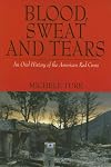 Blood, Sweat And Tears: An Oral History of the American Red Cross
