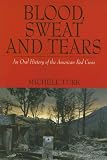 Blood, Sweat And Tears: An Oral History of the American Red Cross