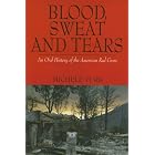 Blood, Sweat And Tears: An Oral History of the American Red Cross by Michele Turk