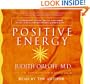 Positive Energy: 10 Extraordinary Prescriptions for Transforming Fatigue, Stress, and Fear into Vibrance, Strength, and Love