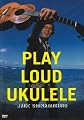 Play Loud Ukulele