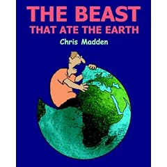 The Beast That Ate the Earth: The Environment Cartoons of Chris Madden