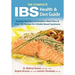 The Complete IBS Health and Diet Guide: Includes Nutrition Information, Meal Plans and... by Dr. Maitreyi Raman MD MSc FRCPC, Angela Sirounis BSc RD and Jennifer Shrubsole BSc RD
