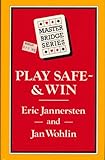 Play safe - and win