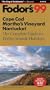 Cape Cod, Martha's Vineyard, Nantucket '99: The Complete Guide to Perfect Seaside Holidays (Fodor's Gold Guides)