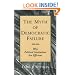 The Myth of Democratic Failure: Why Political Institutions Are Efficient (American Politics and Political Economy Series)