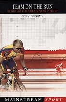 Team on the Run: The Inside Story of the Linda McCartney Pro Cycling Team (Mainstream Sport)