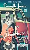 Anywhere With You: A Novella (The Happy Endings Resort Book #2)