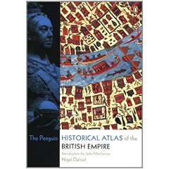 The Penguin Historical Atlas of the British Empire (Penguin Reference)