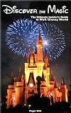 Discover the Magic: The Ultimate Insider's Guide to Walt Disney World
