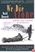 We Die Alone: A WWII Epic of Escape and Endurance