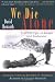 We Die Alone: A WWII Epic of Escape and Endurance