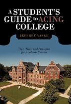 A Student's Guide to Acing College: Tips, Tools, and Strategies for Academic Success