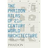 Phaidon Atlas of 21st Century World Architecture, Travel Edition