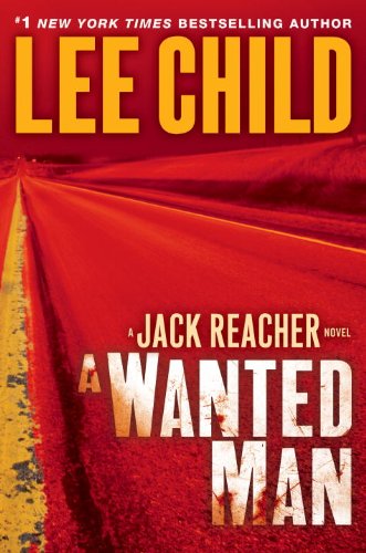 A Wanted Man: A Jack Reacher Novel