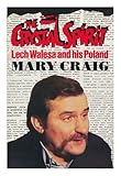 The crystal spirit : Lech Walesa and his Poland