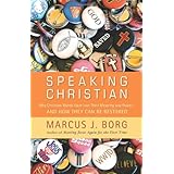 Speaking Christian: Why Christian Words Have Lost Their Meaning and Power - And How They Can Be Restored