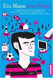 Ein Mann eine Frage: Endlich klare Antworten von Frank Goosen, Axel Hacke, Harald Martenstein, Martin Suter u.v.a - Frank Goosen, Axel Hacke, Harald Martenstein, Christian Ankowitsch, und vielen anderen