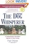 The Dog Whisperer: A Compassionate, Nonviolent Approach to Dog Training