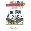 The Dog Whisperer: The Compassionate, Nonviolent Approach to Dog Training