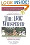 The Dog Whisperer: A Compassionate, Nonviolent Approach to Dog Training