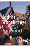Titmuss Regained. John Mortimer (Penguin Modern Classics)