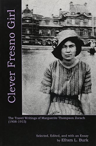 Clever Fresno Girl: The Travel Writings of Marguerite Thompson Zorach (1908-1915)