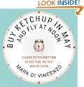 Buy Ketchup in May and Fly at Noon