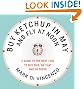 Buy Ketchup in May and Fly at Noon