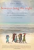 However Long the Night: Molly Melchings Journey to Help Millions of African Women and Girls Triumph