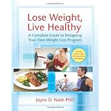 LoseWeight,LiveHealthy:ACompleteGuidetoDesigningYourOwnWeightLossProgram